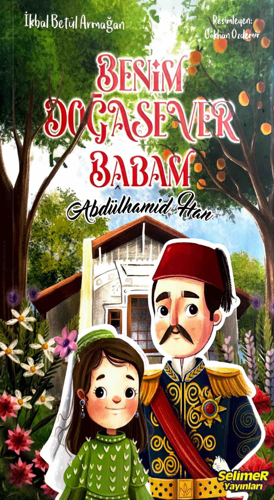 BENİM DOĞASEVER BABAM ABDÜLHAMİD HAN