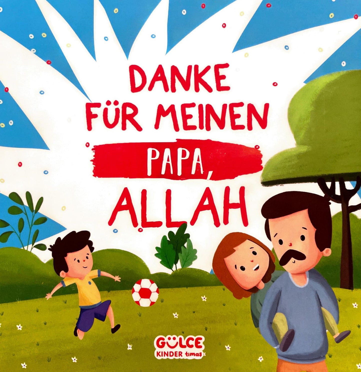 DANKE FÜR MEINEN PAPA, ALLAH