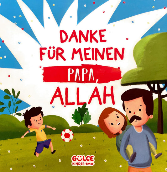 DANKE FÜR MEINEN PAPA, ALLAH